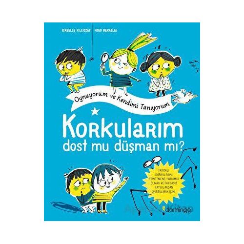 Korkularım Dost Mu Düşman Mı? - Isabelle Filliozat - Domingo Yayınevi