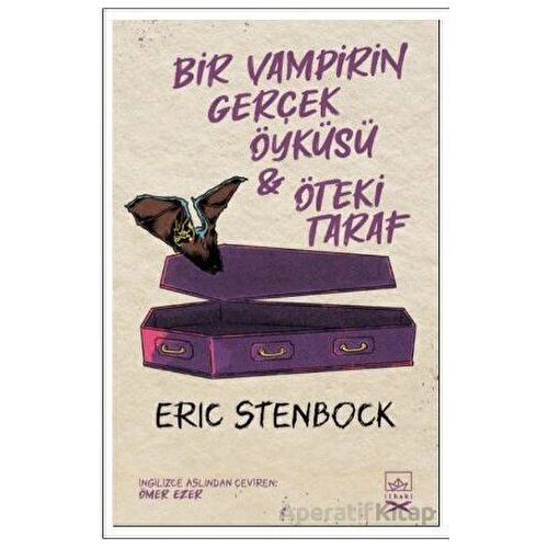 Bir Vampirin Gerçek Öyküsü & Öteki Taraf - Eric Stenbock - İthaki Yayınları