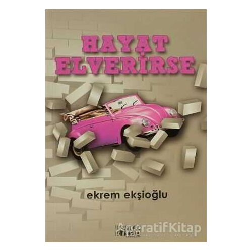 Hayat Elverirse - Ekrem Ekşioğlu - Bencekitap