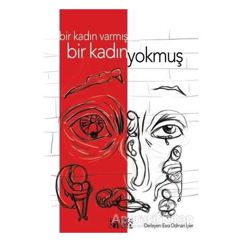 Bir Kadın Varmış Bir Kadın Yokmuş - Kolektif - Bencekitap