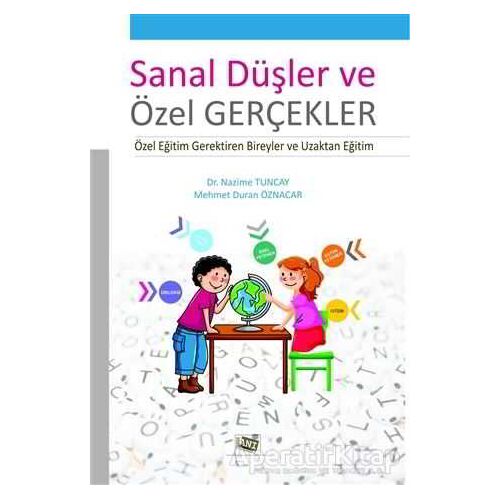 Sanal Düşler ve Özel Gerçekler - Nazime Tuncay - Anı Yayıncılık