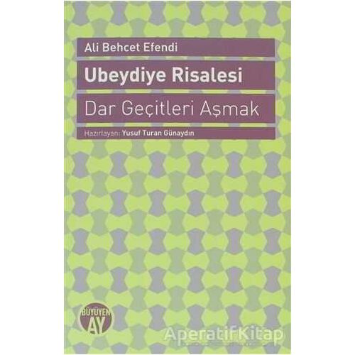 Ubeydiye Risalesi - Dar Geçitleri Aşmak - Ali Behcet Efendi - Büyüyen Ay Yayınları