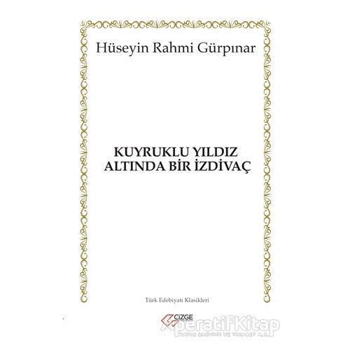 Kuyruklu Yıldız Altında Bir İzdivaç - Hüseyin Rahmi Gürpınar - Çizge Yayınevi