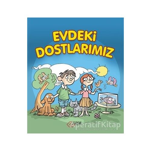 Evdeki Dostlarımız - Saime Taş - Çizge Yayınevi