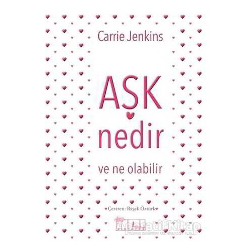 Aşk Nedir ve Ne Olabilir - Carrie Jenkins - Alabanda Yayınları