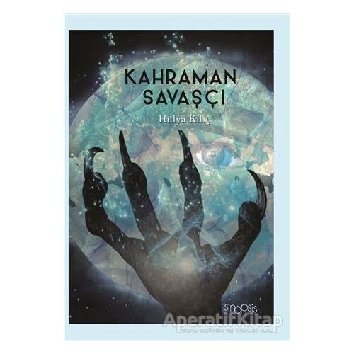 Kahraman Savaşçı - Hülya Kılıç - Sinopsis Yayınları