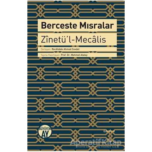 Berceste Mısralar: Zinetü’l-Mecalis - Recaizade Ahmed Cevdet - Büyüyen Ay Yayınları