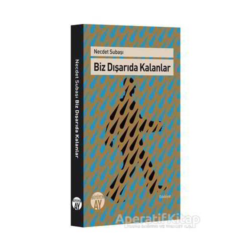 Biz Dışarıda Kalanlar - Necdet Subaşı - Büyüyen Ay Yayınları