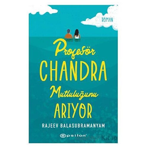 Profesör Chandra Mutluluğunu Arıyor - Rajeev Balasubramanyam - Epsilon Yayınevi