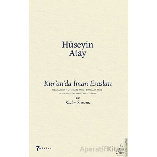 Kur’an’da İman Esasları ve Kader Sorunu - Hüseyin Atay - Destek Yayınları