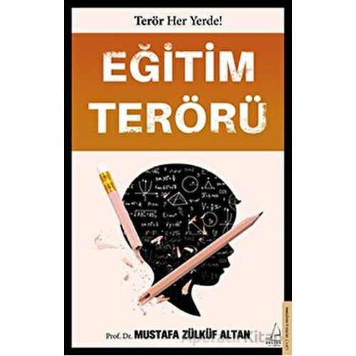 Eğitim Terörü - Mustafa Zülküf Altan - Destek Yayınları