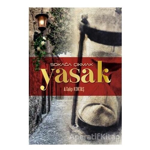 Sokağa Çıkmak Yasak - A.Talip Köktaş - Çizge Yayınevi