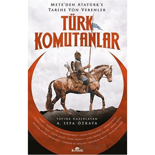 Türk Komutanlar - A. Sefa Özkaya - Kronik Kitap