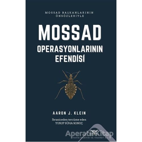 Mossad - Operasyonlarının Efendisi - Aaron J. Klein - Altınordu Yayınları