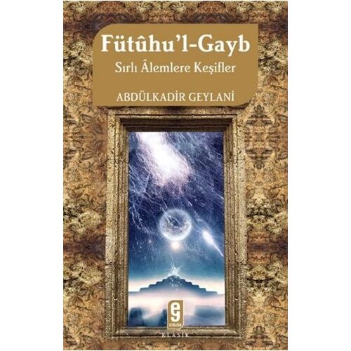 Fütuhu’l Gayb - Abdülkadir Geylani - Etkileşim Yayınları