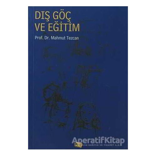 Dış Göç ve Eğitim - Mahmut Tezcan - Anı Yayıncılık