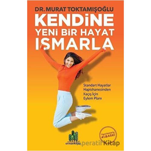 Kendine Yeni Bir Hayat Ismarla - Murat Toktamışoğlu - Orman Kitap