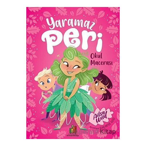 Yaramaz Peri - Okul Macerası - Ailsa Wild - Orman Kitap