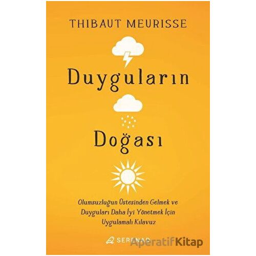 Duyguların Doğası - Thibaut Meurisse - Serenad Yayınevi