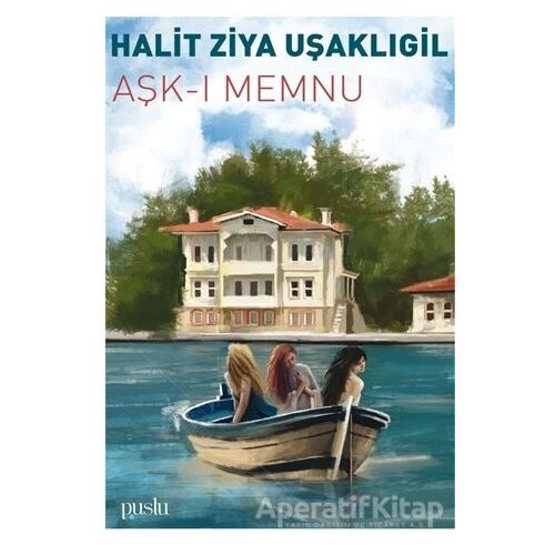 Aşk-ı Memnu - Halit Ziya Uşaklıgil - Puslu Yayıncılık