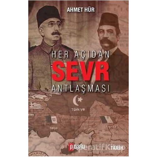 Her Açıdan Sevr Antlaşması - Ahmet Hür - Puslu Yayıncılık