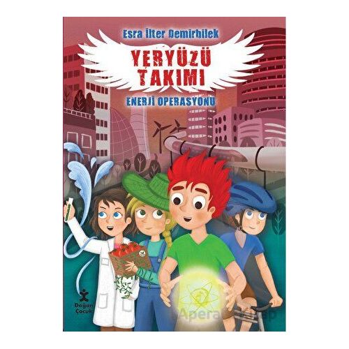 Yeryüzü Takımı - Enerji Operasyonu - Esra İlter Demirbilek - Doğan Çocuk