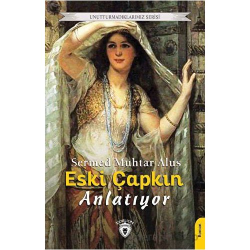 Eski Çapkın Anlatıyor - Sermed Muhtar Alus - Dorlion Yayınları