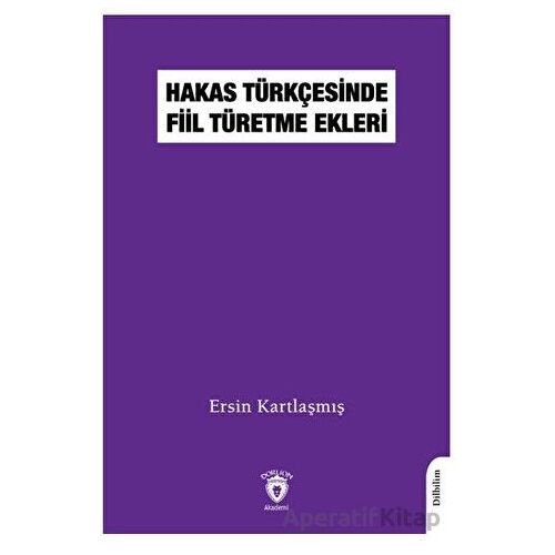 Hakas Türkçesinde Fiil Türetme Ekleri - Ersin Kartlaşmış - Dorlion Yayınları