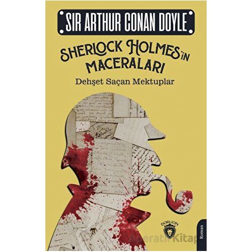 Sherlock Holmes’in Maceraları - Dehşet Saçan Mektuplar - Sir Arthur Conan Doyle - Dorlion Yayınları