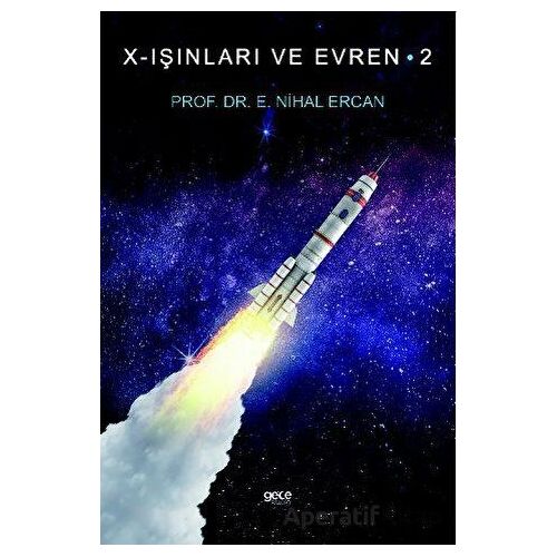 Nihal Ercan X-Işınları ve Evren 2 - E. Nihal Ercan - Gece Kitaplığı