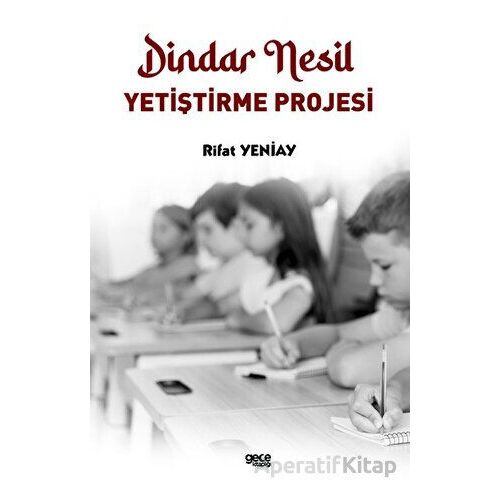 Dindar Nesil Yetiştirme Projesi - Rifat Yeniay - Gece Kitaplığı