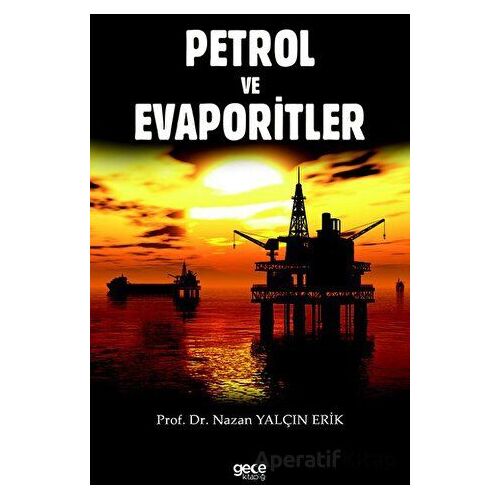 Petrol ve Evaporitler - Nazan Yalçın Erik - Gece Kitaplığı