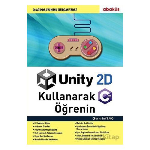 Unity 2D Kullanarak C# Öğrenin - Barış Şaybak - Abaküs Kitap