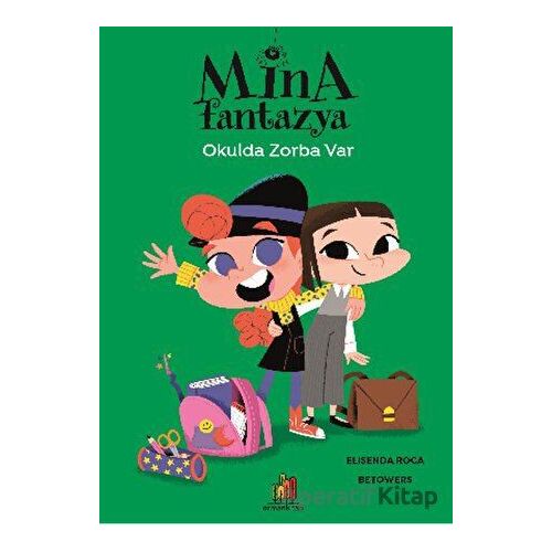 Mina Fantazya: Okulda Zorba Var - Elisenda Roca - Orman Kitap