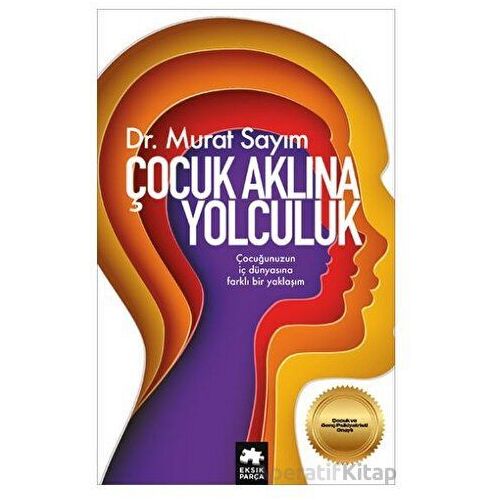 Çocuk Aklına Yolculuk - Murat Sayım - Eksik Parça Yayınları