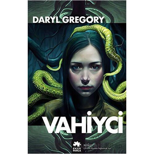 Vahiyci - Daryl Gregory - Eksik Parça Yayınları
