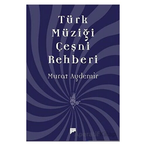 Türk Müziği Çeşni Rehberi - Murat Aydemir - Pan Yayıncılık