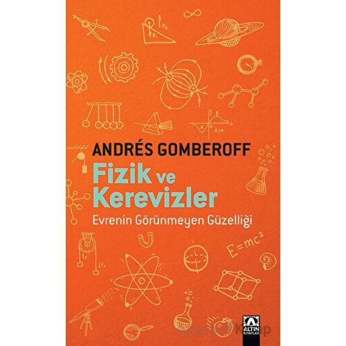 Fizik ve Kerevizler - Andres Gomberoff - Altın Kitaplar