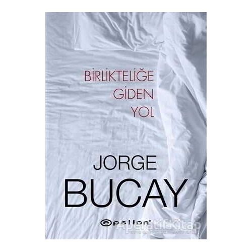 Birlikteliğe Giden Yol - Jorge Bucay - Epsilon Yayınevi