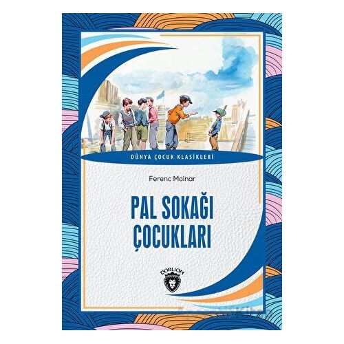 Pal Sokağı Çocukları - Ferenc Molnar - Dorlion Yayınları