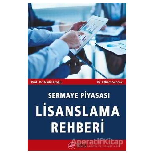 Sermaye Piyasası Lisanslama Rehberi - Nadir Eroğlu - Scala Yayıncılık