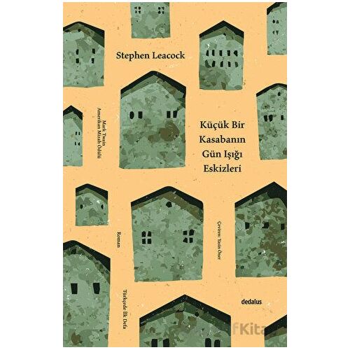 Küçük Bir Kasabanın Gün Işığı Eskizleri - Stephen Leacock - Dedalus Kitap