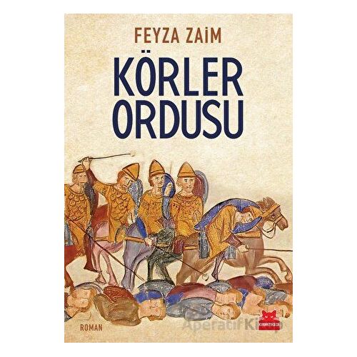 Körler Ordusu - Feyza Zaim - Kırmızı Kedi Yayınevi