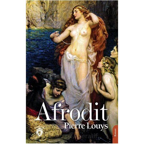 Afrodit - Pierre Louys - Dorlion Yayınları