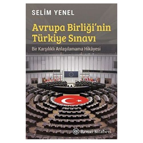Avrupa Birliği’nin Türkiye Sınavı - Selim Yenel - Remzi Kitabevi