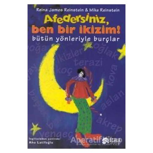 Afedersiniz, Ben Bir İkizim! Bütün Yönleriyle Burçlar - Reina James Reinstein - Scala Yayıncılık