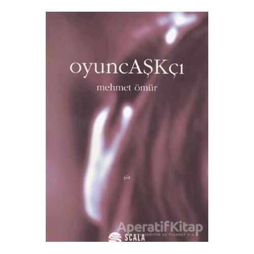 OyuncAşkçı - Mehmet Ömür - Scala Yayıncılık