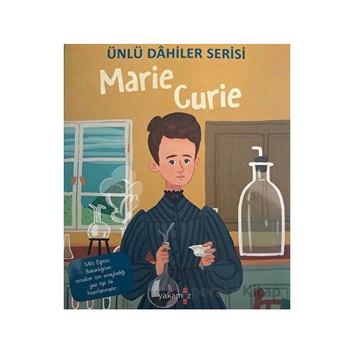 Marie Curie - Ünlü Dahiler Serisi - Kolektif - Yakamoz Yayınevi
