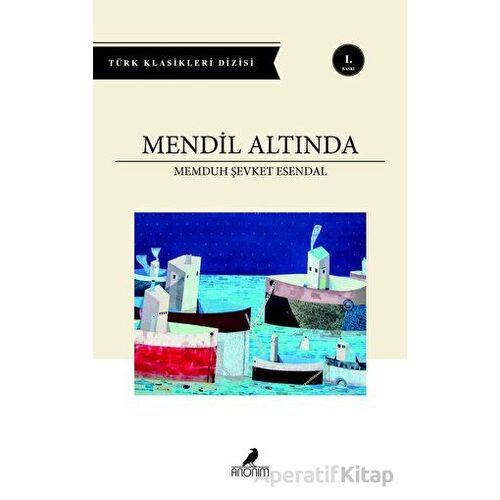 Mendil Altında - Memduh Şevket Esendal - Anonim Yayıncılık