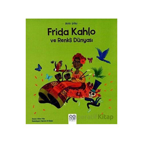 Mini Dahi Frida Kahlo ve Renkli Dünyası - Altea Villa - 1001 Çiçek Kitaplar